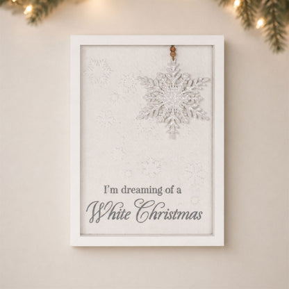 Dreaming of a White Christmas Snowflake Sign 12"H