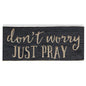 Just Pray Engraved Sign 8" (Pack of 4)