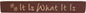 It Is What It Is Engraved Block 12" (Pack of 4)