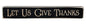 Let Us Give Thanks Engraved Block 12" (Pack of 4)