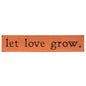 *Let Love Grow Engraved Sign Berrylicious 18" x 3.5" (Pack of 2)