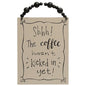 The Coffee Hasn't Kicked In Beaded Sign (Pack of 4)