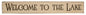 Welcome To The Lake Engraved Sign (Pack of 2)