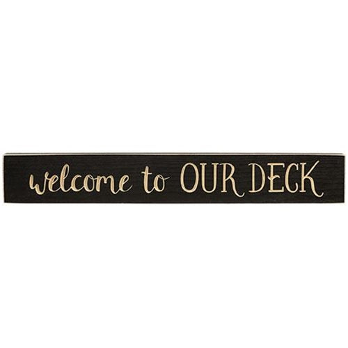 Welcome to Our Deck Sign Smooth Black 24" (Pack of 2)