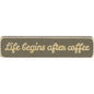 Life Begins After Coffee Laser Cut Block 8"  (Pack of 4)