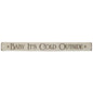 Baby It's Cold Engraved Block 18"  (Pack of 4)