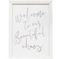 Welcome To Our Beautiful Chaos Framed Print 19.5x25.5