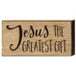 Jesus the Greatest Gift Engraved Block 3.5" x 8"  (Pack of 4)