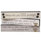 Always Kiss Your Dog Goodnight Mini Stick 3 asstd. (Pack of 4)